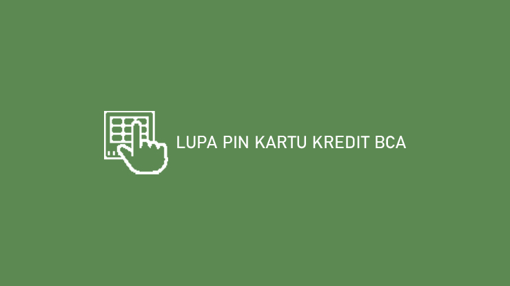 Lupa Pin Kartu Kredit Bca