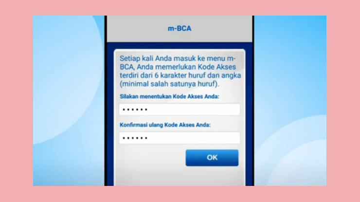 6 Selanjutnya Buatlah Kode Akses Bca Mobile Dan Masukkan Kode Tersebut Sekali Lagi Untuk Konfirmasi