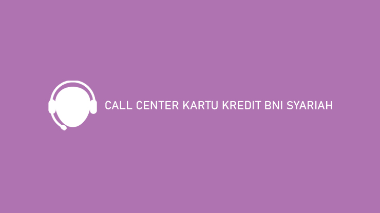 Call Center Kartu Kredit Bni Syariah