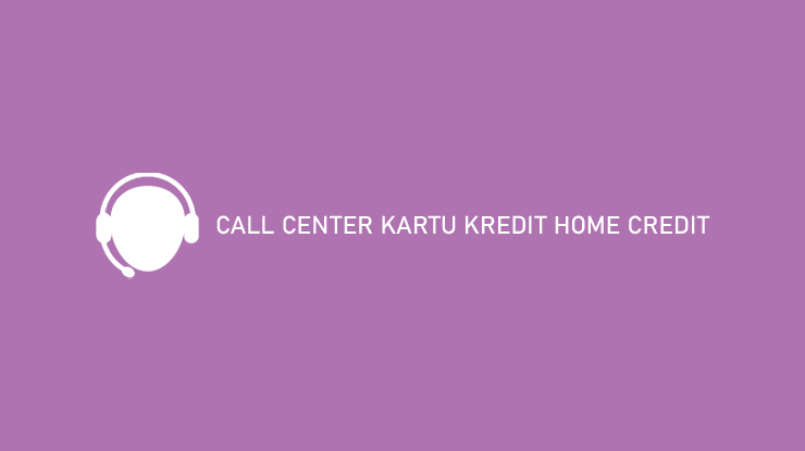 Call Center Kartu Kredit Home Credit