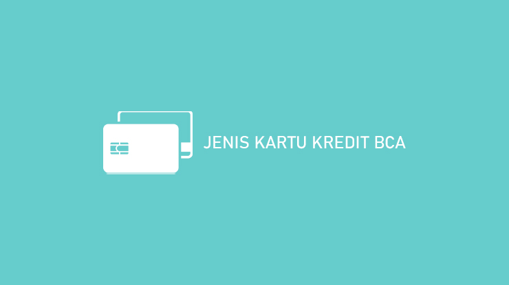 Jenis Kartu Kredit Bca