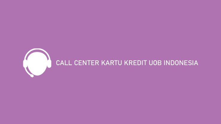 Call Center Kartu Kredit Uob Indonesia