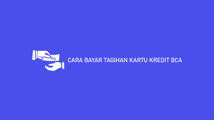 Cara Bayar Kartu Kredit Bca