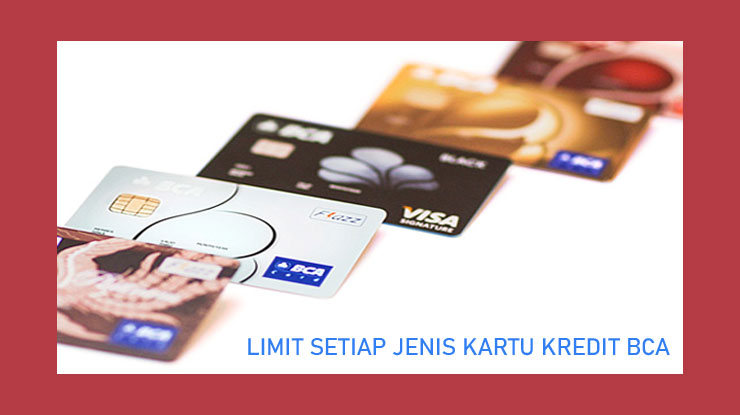 Limit Setiap Jenis Kartu Bca