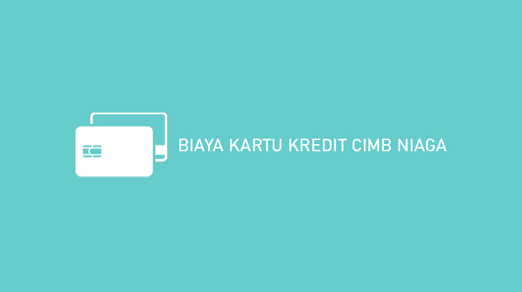 Biaya Kartu Kredit Cimb Niaga