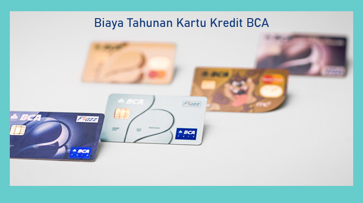 Biaya Tahunan Kartu Kredit Bca