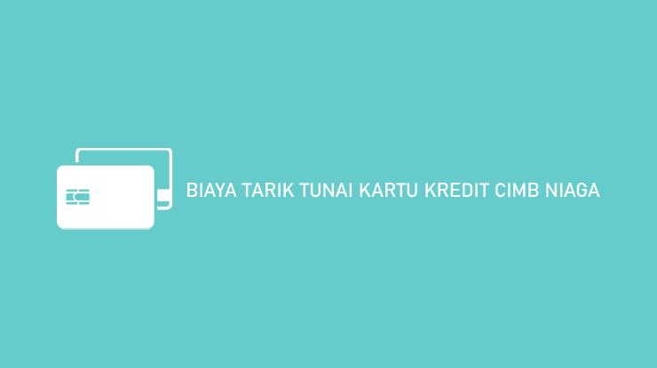 Biaya Tarik Tunai Kartu Kredit Cimb Niaga