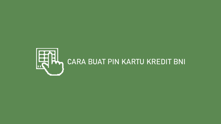 Cara Buat Pin Kartu Kredit Bni