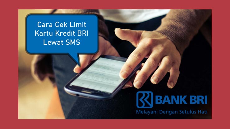 Cara Cek Limit Kartu Kredit Bri Lewat Sms