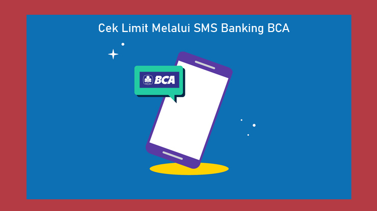 Cara Cek Limit Melalui Sms Banking Bca