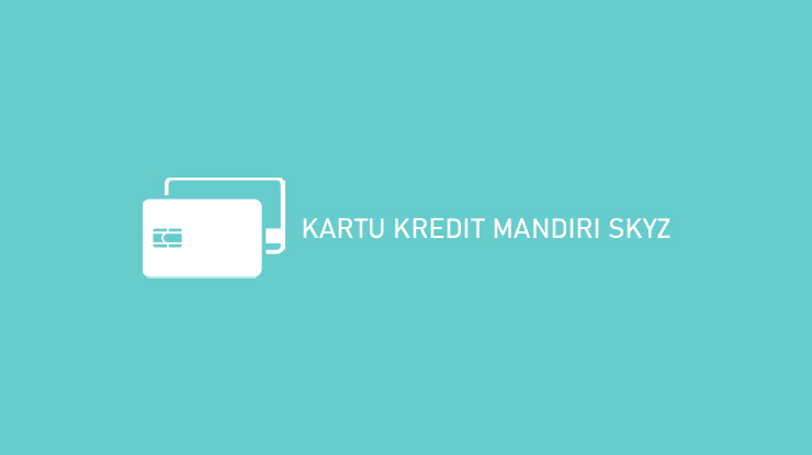 Kartu Kredit Mandiri Skyz