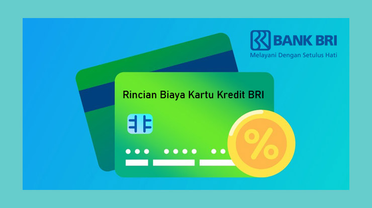 Rincian Biaya Kartu Kredit Bri