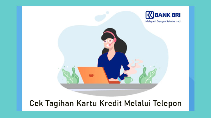 Cara Cek Tagihan Bank Rakyat Indonesia Melalui Telepon