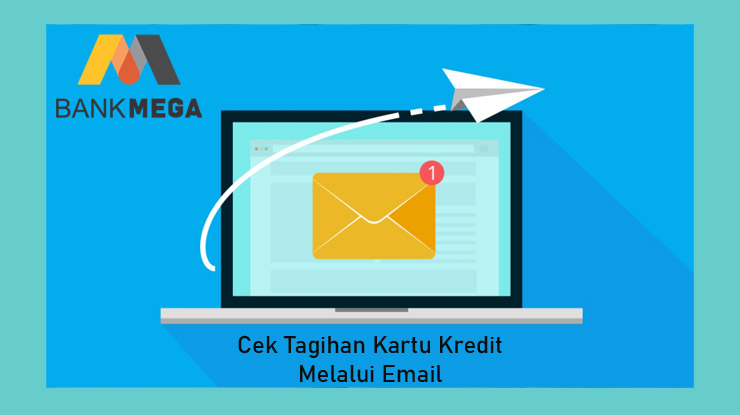 Cek Tagihan Mega Melalui Email