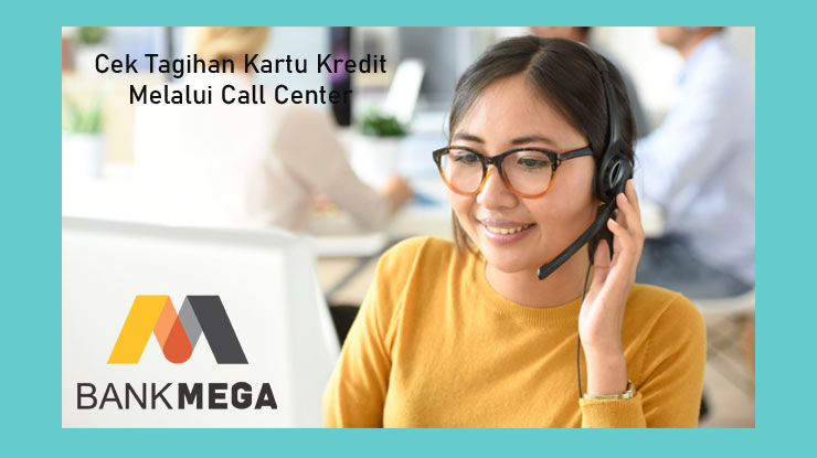 Cek Tagihan Melalui Call Center Mega