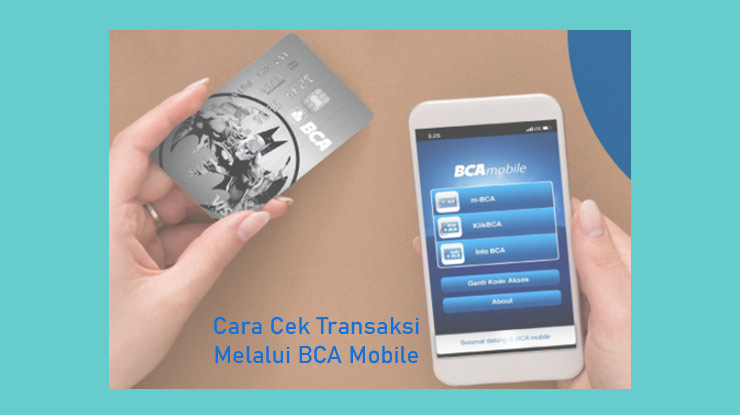 Cek Transaksi Melalui Bca Mobile