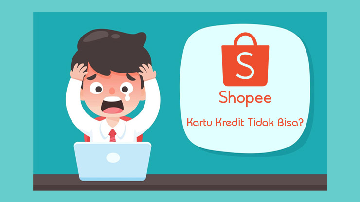 Alasan Kartu Kredit Tidak Bisa Dipakai Checkout Di Shopee