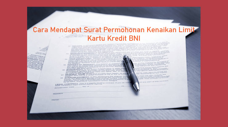 Cara Mendapat Surat Permohonan Kenaikan Limit Kk Bni Syariah