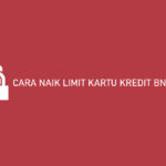 Cara Naik Limit Kartu Kredit Bni Syariah