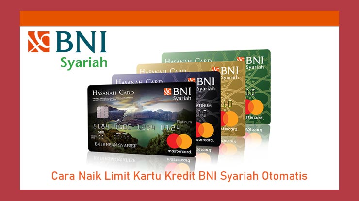 Cara Naik Limit Kartu Kredit Bni Syariah Otomatis