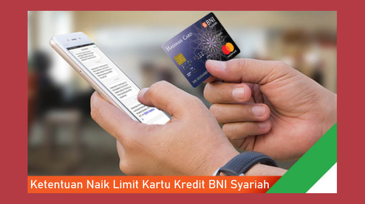 Ketentuan Kenaikan Limit Kk Bank Negara Indonesia Syariah