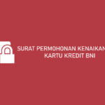 Surat Permohonan Kenaikan Limit Kartu Kredit Bni