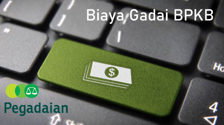 Biaya Gadai Bpkb Pegadaian