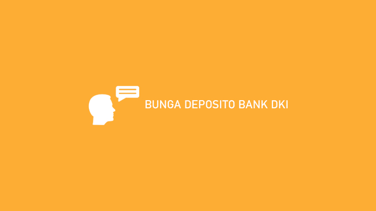 Bunga Deposito Bank Dki