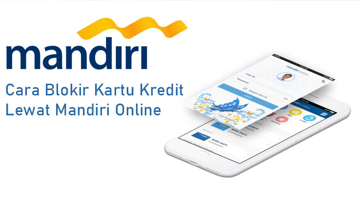 Cara Blokir Kartu Kredit Lewat Mandiri Online