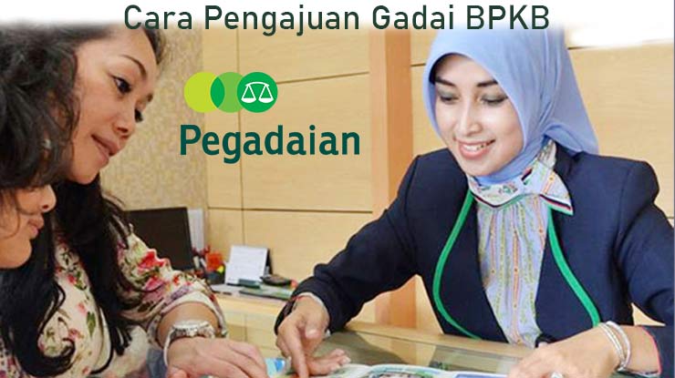 Cara Gadai Bpkb Di Pegadaian