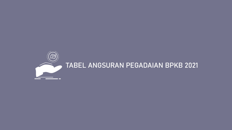 Tabel Angsuran Pegadaian Bpkb