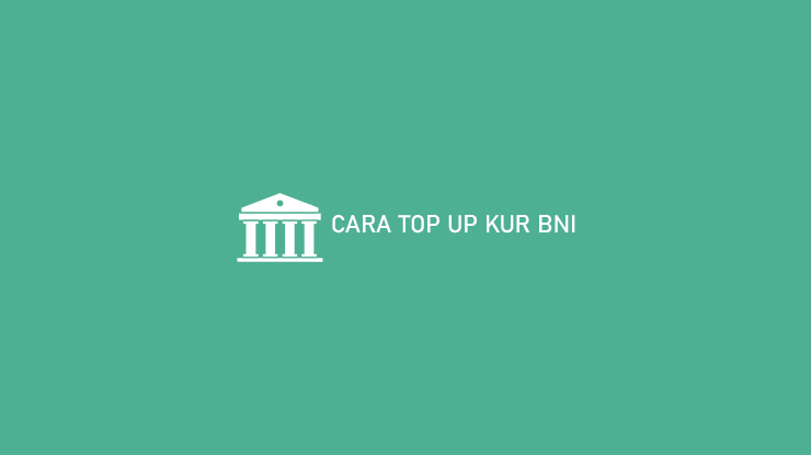 Cara Top Up KUR BNI