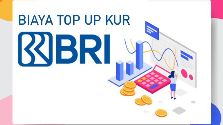 Biaya Top Up Kur Bri