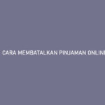 Cara Membatalkan Pinjaman Online Optima