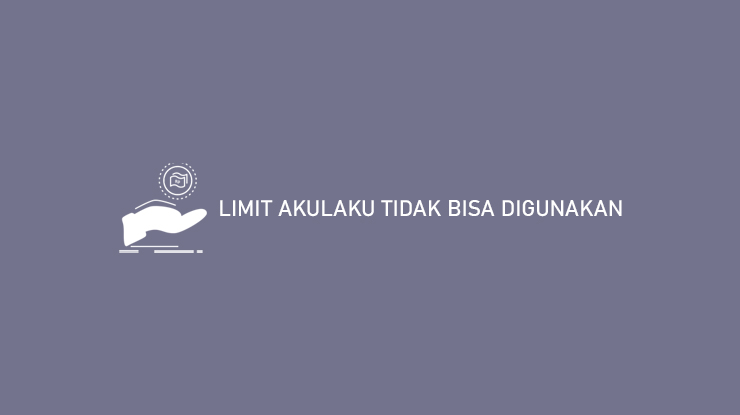 Limit Akulaku Tidak Bisa Digunakan