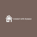 Syarat KPR Rumah