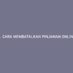 Cara Membatalkan Pinjaman Online Cairin