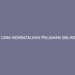 Cara Membatalkan Pinjaman Online Kredito