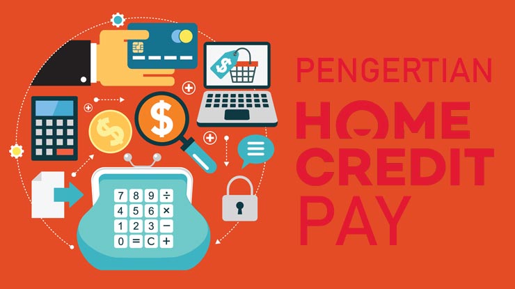 Pengertian Home Credit Pay