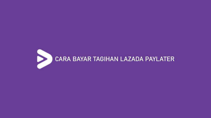 √ 20 Cara Bayar Tagihan Lazada Paylater & Kode Pembayaran 2021