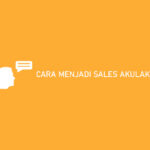 Cara Menjadi Sales Akulaku