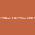 Perbedaan ShopeePay dan Shopee Paylater