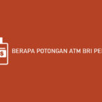 Berapa Potongan ATM BRI Per Bulan