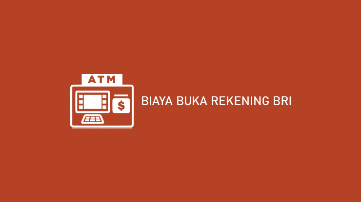 Biaya Buka Rekening BRI