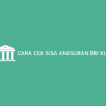 Cara Cek Sisa Angsuran BRI KUR