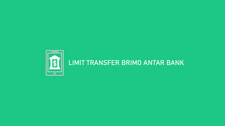 Limit Transfer BRImo Antar Bank