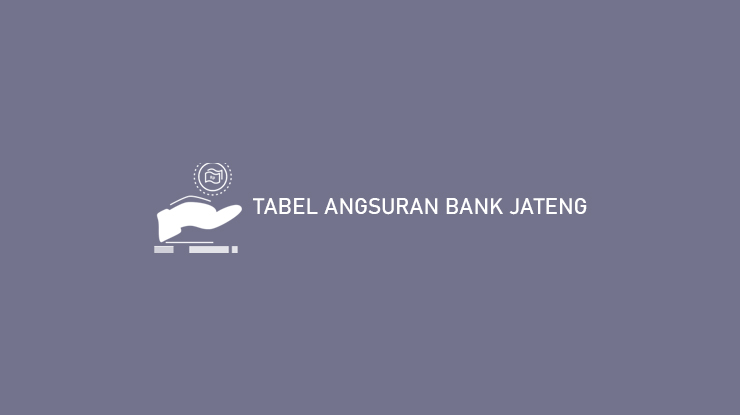 Tabel Angsuran Bank Jateng