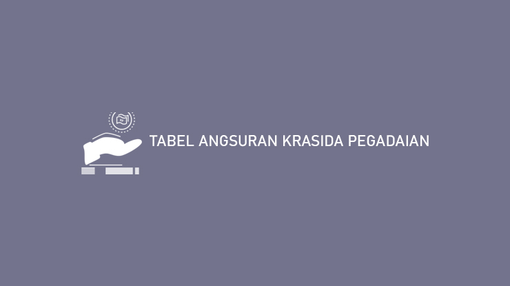 Tabel Angsuran Krasida Pegadaian