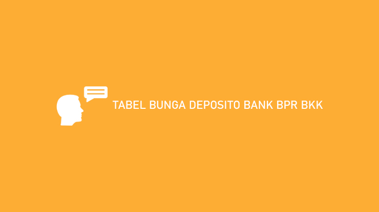 Tabel Bunga Deposito Bank BPR BKK Utama