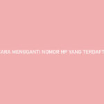 Cara Mengganti Nomor HP yang Terdaftar di Bank BRI